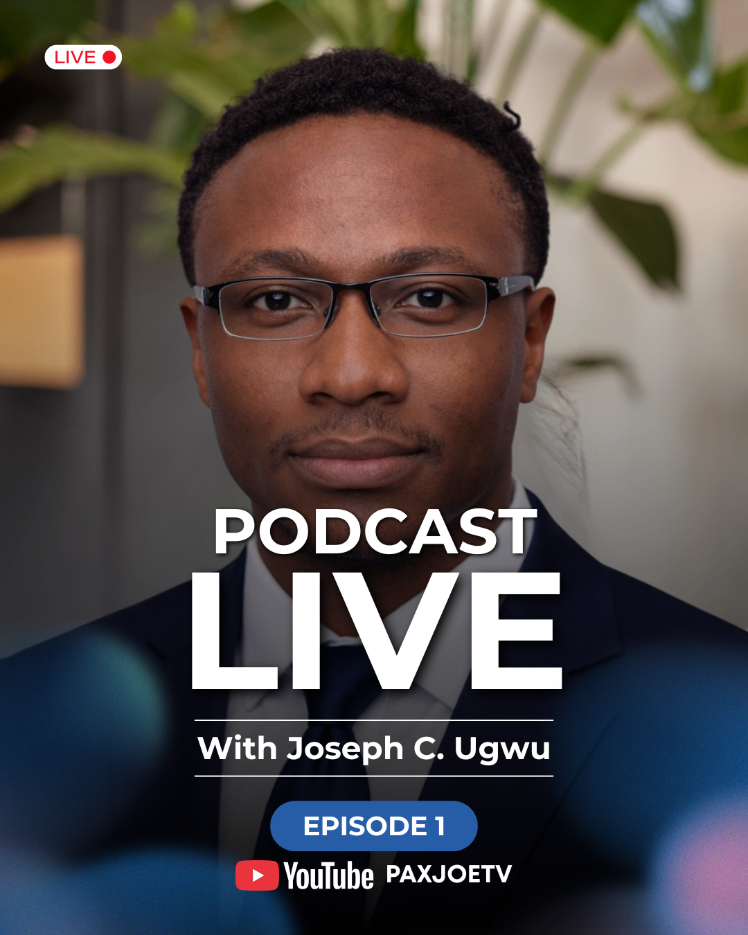 PAXJOE Podcast Live — Joseph C. Ugwu, Episode 1